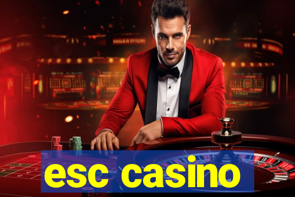 esc casino